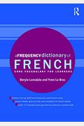 A Frequency Dictionary Of French: Core Vocabulary For Learners