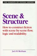 Scene And Structure (Elements Of Fiction Writing)