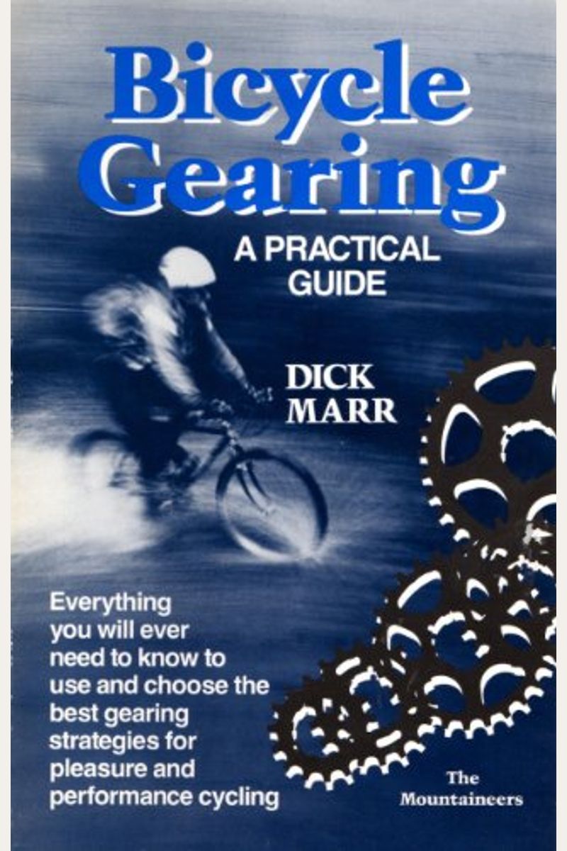 Buy Bicycle Gearing A Practical Guide Book By Dick Marr