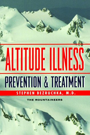 Buy Altitude Illness: Prevention & Treatment : How To Stay Healthy At ...