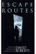 Escape Routes: Further Adventure Writings Of David Roberts