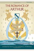 The Romance Of Arthur: An Anthology Of Medieval Texts In Translation