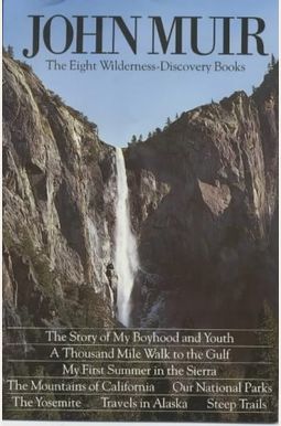 John Muir: The Eight Wilderness Discovery Books John Muir: The Eight Wilderness Discovery Books