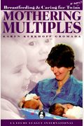 Mothering Multiples: Breastfeeding & Caring For Twins Or More
