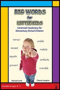 Big Words for Little Kids: Step-By-Step Advanced Vocabulary Building