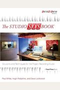 The Studio Sos Book: Solutions And Techniques For The Project Recording Studio