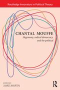 Chantal Mouffe: Hegemony, Radical Democracy, And The Political