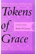 Tokens Of Grace: A Novel In Stories