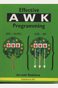 Effective Awk Programming: A User's Guide For Gnuawk