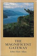 The Magnificent Gateway: A Geology Of The Columbia River Gorge