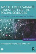Applied Multivariate Statistics For The Social Sciences: Analyses With Sas And Ibm's Spss, Sixth Edition