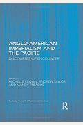 Anglo-American Imperialism And The Pacific: Discourses Of Encounter