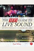 The Sos Guide To Live Sound: Optimising Your Band's Live-Performance Audio