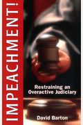 Impeachment!: Restraining An Overactive Judiciary