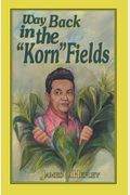 Way Back in the Korn Fields