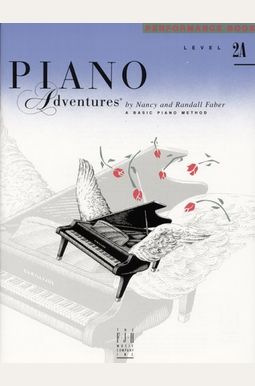 Piano Adventures: Performance Book, Level 2a Piano Adventures: Performance Book, Level 2a