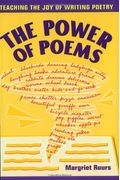 The Power Of Poems: Teaching The Joy Of Writing Poetry