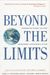 Beyond The Limits: Confronting Global Collapse, Envisioning A Sustainable Future