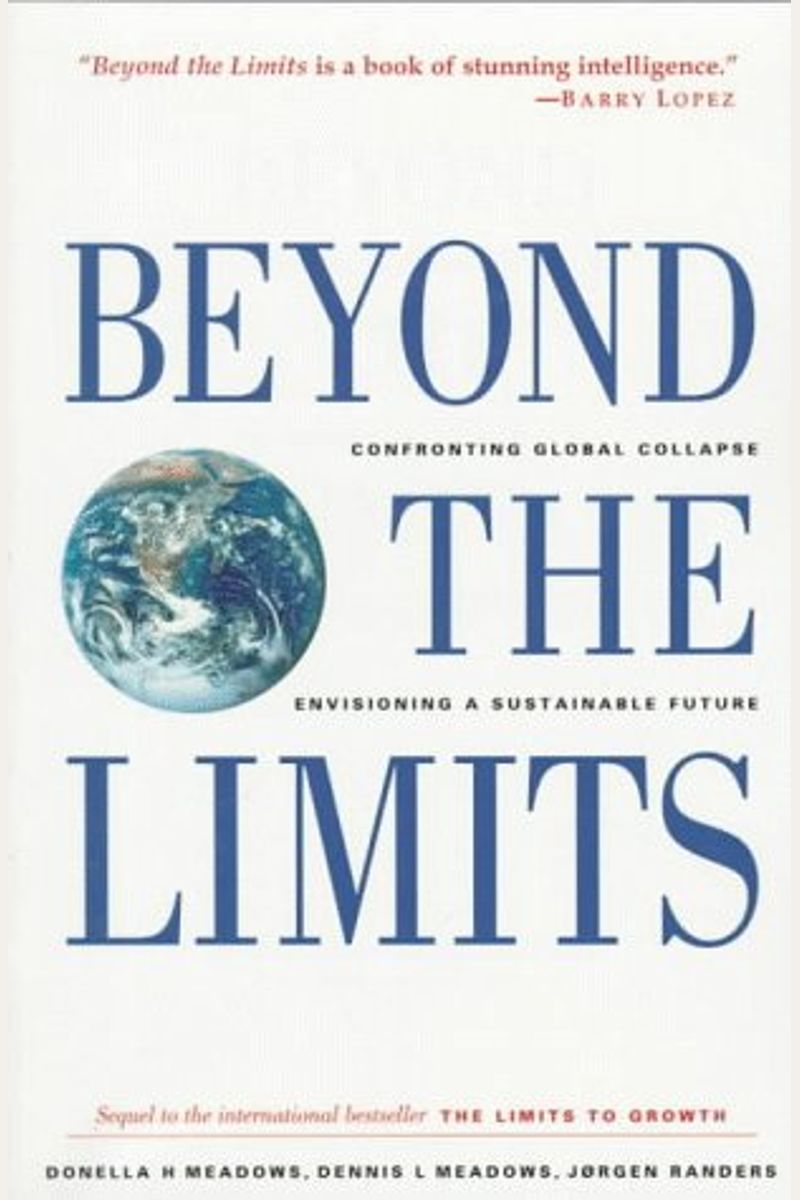 Beyond The Limits: Confronting Global Collapse, Envisioning A Sustainable Future