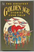 The Greatest Golden Age Stories Ever Told