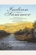 Indian Summer: Traditional Life Among The Choinumne Indians Of California's San Joaquin Valley