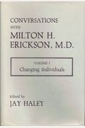Conversations With Milton H. Erickson, M.d., Changing Individuals