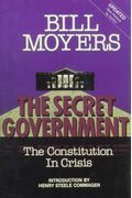 The Secret Government: The Constitution In Crisis: With Excerpts From An Essay On Watergate