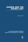 Darwin And The Naked Lady: Discursive Essays On Biology And Art