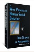 The Wave Principle Of Human Social Behavior And The New Science Of Socionomics