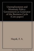 Unemployment And Monetary Policy: Government As Generator Of The Business Cycle