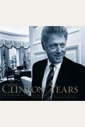 The Clinton Years: The Photographs Of Robert Mcneely