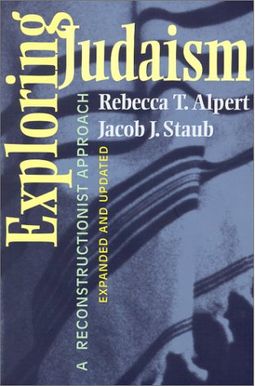Exploring Judaism: A Reconstructionist Approach Exploring Judaism: A Reconstructionist Approach