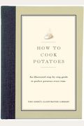 How To Cook Potatoes: An Illustrated Step-By-Step Guide To Perfect Potatoes Every Time