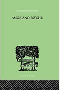 Amor and Psyche: The Psychic Development of the Feminine