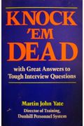 Knock 'Em Dead: With Great Answers To Tough Interview Questions