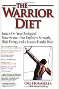 The Warrior Diet: How To Make Advantage Of Undereating And Overeating