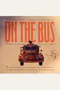 On The Bus: The Complete Guide To The Legendary Trip Of Ken Kesey And The Merry Pranksters And The Birth Of Counterculture