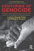 Centuries Of Genocide: Essays And Eyewitness Accounts
