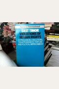 East Timor Violations of Human Rights: Extrajudicial Executions, Disappearances, Torture and Political Imprisonment, 1975-1984