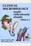Clinical Microbiology Made Ridiculously Simple (Edition 4)