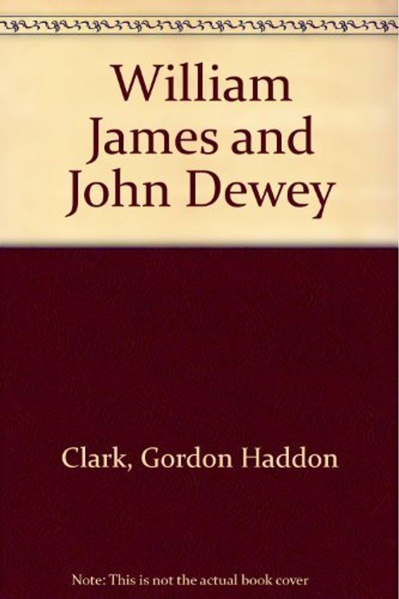 Buy William James And John Dewey Book By: Clark H Gordon