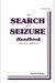 The Search And Seizure Handbook