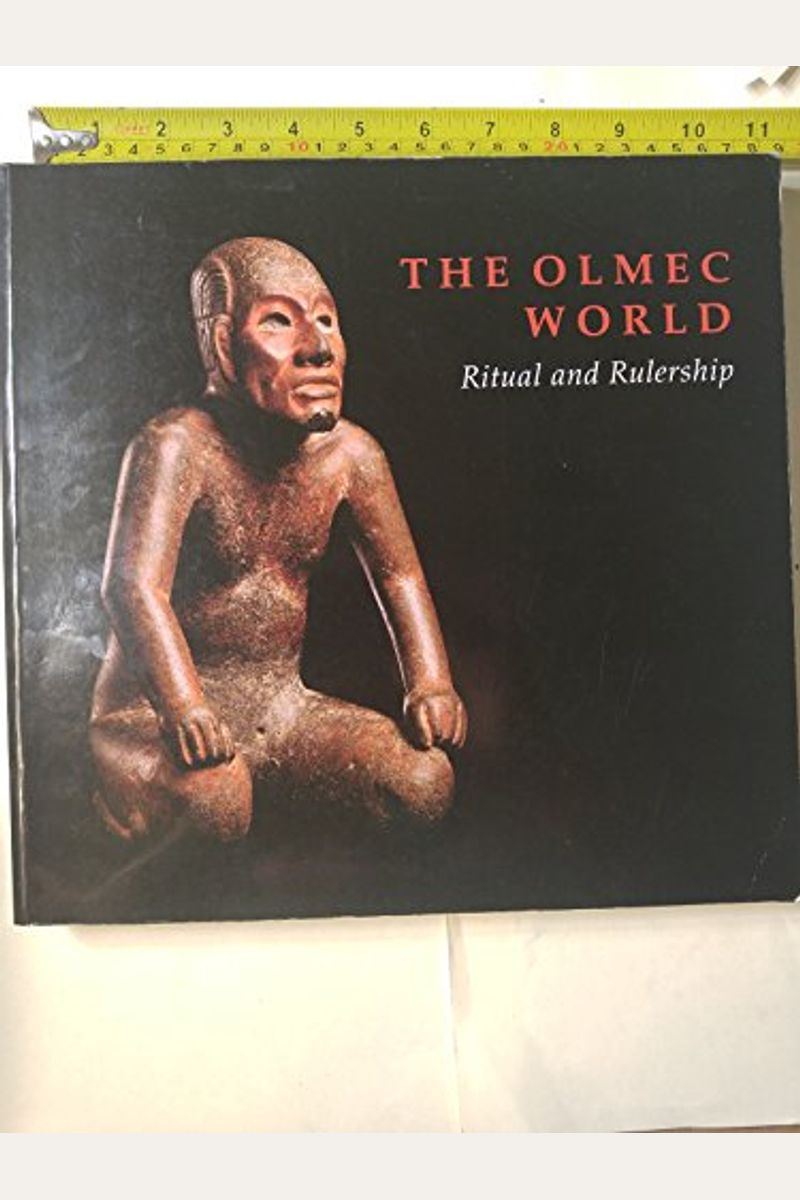 The Olmec World: Ritual And Rulership