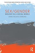 Sex/Gender: Biology In A Social World (The Routledge Series Integrating Science And Culture)