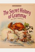 The Secret History Of Grammar: An Epic Fantasy