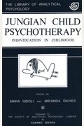 Jungian Child Psychotherapy: Individuation In Childhood