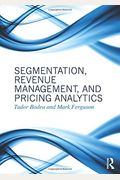 Segmentation, Revenue Management And Pricing Analytics