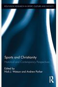 Sports And Christianity: Historical And Contemporary Perspectives