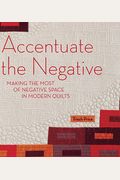 Accentuate The Negative: Making The Most Of Negative Space In Modern Quilts