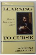 Learning To Curse: Essays In Early Modern Culture